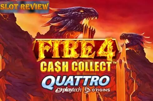 Fire 4 Cash Collect Quattro slot